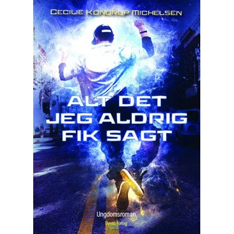 Alt det jeg aldrig fik sagt | Cecilie Kondrup Michelsen