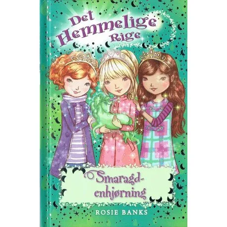 Det Hemmelige Rige 23: Smaragdenhjørning | Rosie Banks