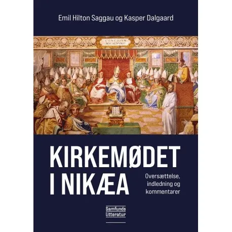 Kirkemødet i Nikæa Emil Hilton Saggau og Kasper Dalgaard Språk: Danska | Böcker - Kropp och sinne - Religion | GameStuff