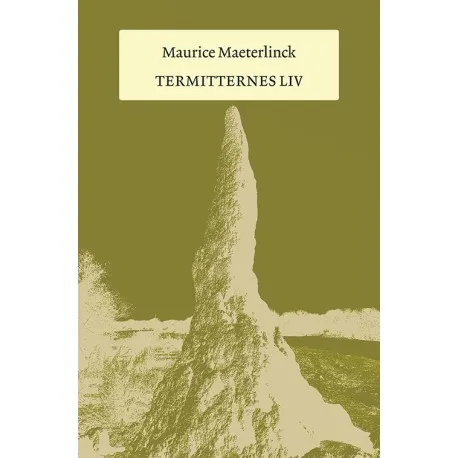 Termitternes liv | Maurice Maeterlinck