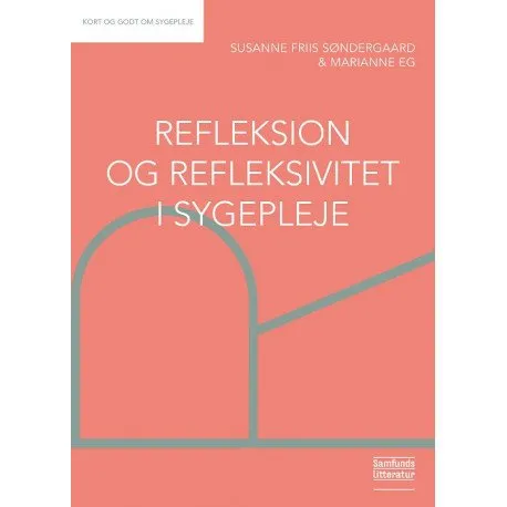Refleksion og refleksivitet i sygepleje Marianne Eg og Susanne Friis Søndergaard Språk: Danska | Böcker - Skol- och läroböcker | GameStuff