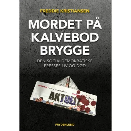 Mordet på Kalvebod Brygge Freddie Kristiansen Språk: Danska | Böcker - Samhälle | GameStuff