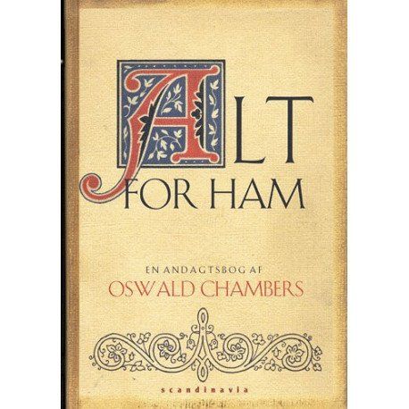 Alt for Ham | Oswald Chambers | Kieli: Tanska
