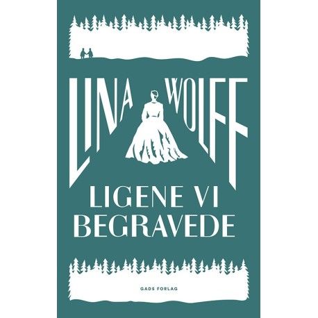 Ligene Vi Begravede | Lina Wolff