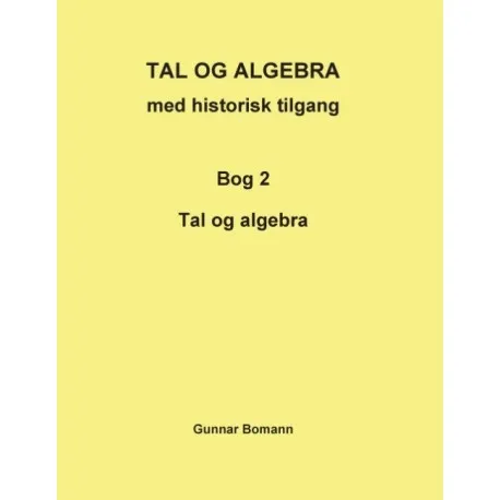TAL OG ALGEBRA med historisk tilgang Gunnar Bomann Språk: Danska | Böcker - Naturvetenskap | GameStuff