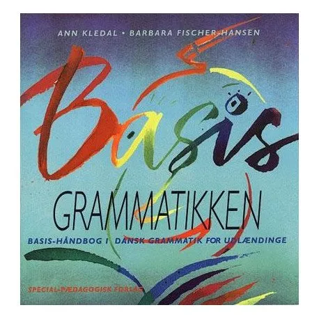 Basisgrammatikken | Ann Kledal Barbara Fischer-Hansen