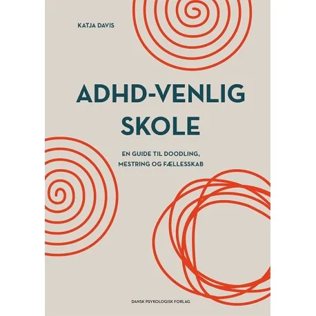 ADHD-vänlig skola Katja Davis Språk: Danska | Böcker - Skol- och läroböcker | GameStuff