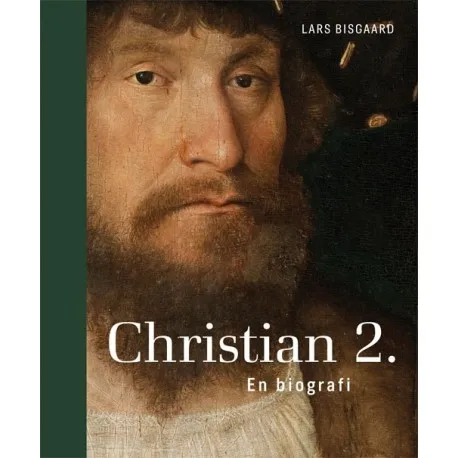Christian 2. Lars Bisgaard Språk: Danska | Böcker - Samhälle | GameStuff