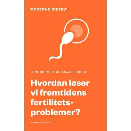 Hvordan løser vi fremtidens fertilitetsproblemer? | Lone Schmidt og Anja Pinborg