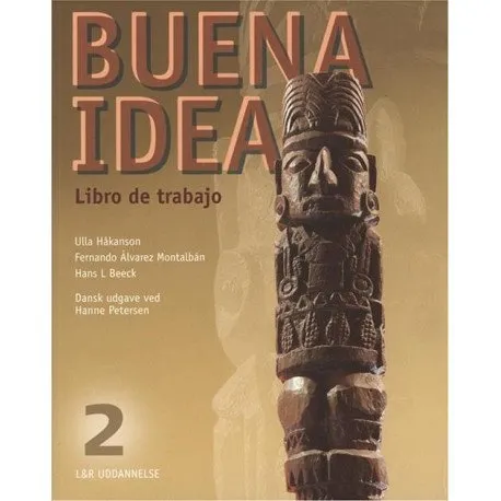 Buena idea 2 - Libro de trabajo Ulla Håkanson Hans L. Beeck F.A. Montalbán Språk: Danska | Böcker - Skol- och läroböcker | GameStuff