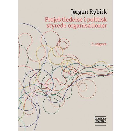 Projektledelse I Politisk Styrede Organisationer | Jørgen Rybirk