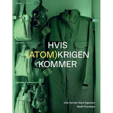Hvis (atom)krigen kommer | Ulla Varnke Sand Egeskov og Bodil Frandsen