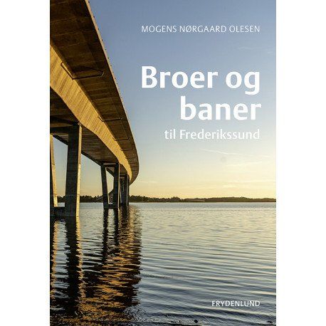 Broer og baner til Frederikssund | Mogens Nørgaard Olesen