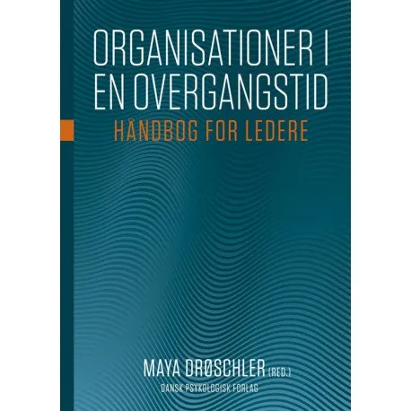 Organisationer i en overgangstid Maya Drøschler (red.) Språk: Danska | Böcker - Yrke | GameStuff