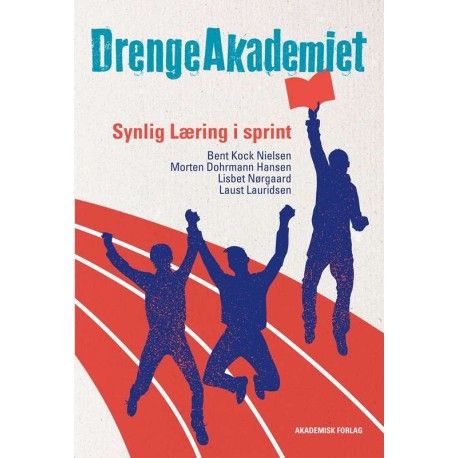 Drengeakademiet | Morten Dohrmann Hansen, Bent Kock Nielsen, Lisbet Nørgaard, Laust Lauridsen