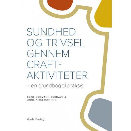 Sundhed og trivsel gennem craft-aktiviteter | Elise Bromann Bukhave og Anne Kirketerp