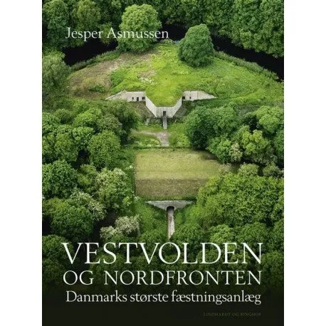 Vestvolden och Nordfronten - Danmarks största befästningar Jesper Asmussen Språk: Danska | Böcker - Resor & Geografi | GameStuff