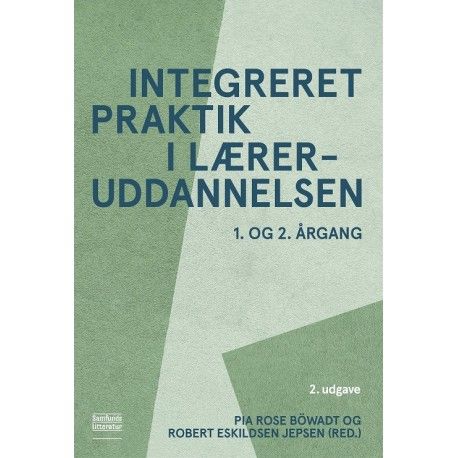 Integreret Praktik I Læreruddannelsen | Pia Rose Böwadt, Robert Eskildsen Jepsen