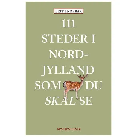 111 steder i Nordjylland som du skal se | Britt Nørbak
