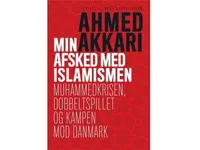Min afsked med islamismen   Ahmed Akkari & Martin Kjær Jensen   Språk: Dansk