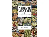 Airfryer Opskrifter 2 | Britt Andersen | Språk: Dansk