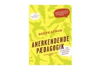 Anerkendende pædagogik   Bente Lynge   Språk: Dansk