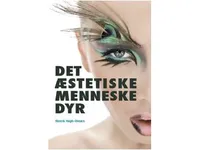 DET ÆSTETISKE MENNESKEDYR   Henrik Høgh-Olesen   Språk: Dansk