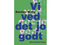 Vi ved det jo godt   Rasmus Willig   Språk: Dansk