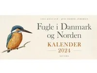 Fugle i Danmark og Norden - Kalender 2024   Axel Kielland, Jens Frimer Andersen   Språk: Dansk