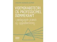 Videnskabsteori og professionel dømmekraft | Christina Haandbæk Schmidt | Språk: Dansk