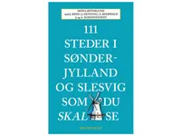 111 steder i Sønderjylland og Slesvig som du skal se   Mona Østerlund m.fl.   Språk: Dansk
