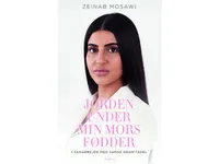 Jorden under min mors fødder   Zeinab Mosawi, Sanne Gram   Språk: Dansk