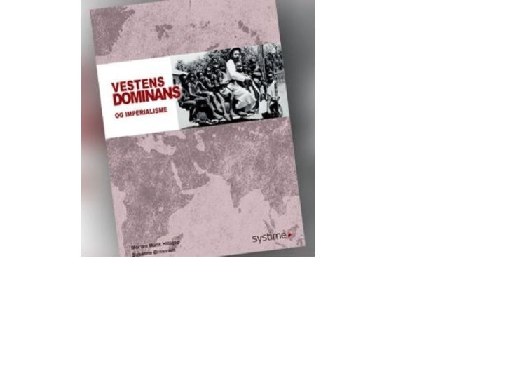 Vestens Dominans Og Imperialisme | Morten Hilligsø Munk,Susanne Ørnstrøm